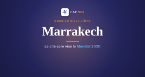Marrakech, Coupe du Monde 2030 : la cité ocre s&rsquo;élève